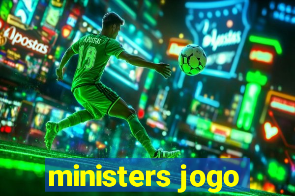 ministers jogo